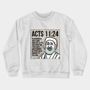 Acts 11:24 Crewneck Sweatshirt